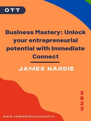 cover image of Business Mastery--Unlock your entrepreneurial potential with Immediate Connect